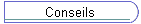 Conseils