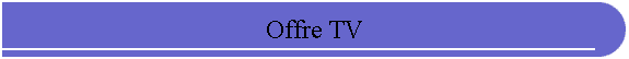 Offre TV